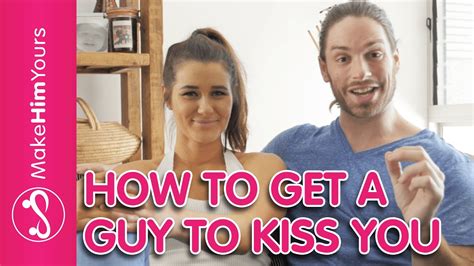 how to get a guy to kiss you when youre not dating